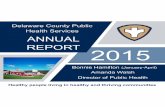 Delaware County Public Health Services ANNUAL 2015...Director of Public Health Healthy people living in healthy and thriving communities ANNUAL REPORT Delaware County Public ... ployers
