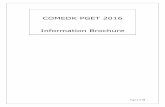 COMEDK PGET 2016 Information BrochureCOMEDK PGET 2016 Information Brochure Page 2 of 38 SALIENT POINTS TO BE NOTED BY CANDIDATES 1. Please make use of the FAQs and information on this