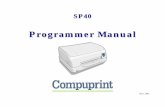 SP40 - Compuprintii Introduction This manual provides information about the programming information for your printer. Appendix A, B and C describe the commands supported by your printer