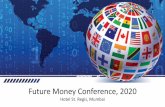Future Money Conference, 2020 · 2020-02-10 · Future Money Conference, 2016 The first edition of the Future Money Conference was conducted in May 2016. Sponsored by IBM and Contact