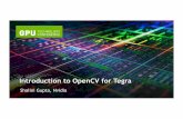 Introduction to OpenCV for Tegra | GTC 2013on-demand.gputechconf.com/.../S3411-OpenCV-For-Tegra.pdf · 2013-04-19 · OpenCV for Tegra is a highly optimized port of the OpenCV library