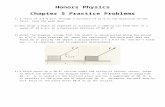  · Web viewHonors Physics Chapter 5 Practice Problems A force of 3.0 N acts through a distance of 12 m in the direction of the force. Find the work done. How large a force is required