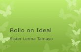 Rollo on Ideal - San Francisco Filipino Cursillo€¦ · Rollo on Ideal Sister Lerma Tamayo 1 . IDEAL -Who are we? -What are we doing? -Where are we going? -What is the meaning and