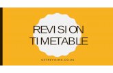 REVISION TIMETABLE - Abbey Park School · HOW TO CREATE YOUR REVISION TIMETABLE • Get all the information you need - this includes your exam dates, lesson timetable, shifts at work