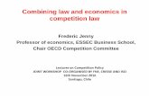 Combining law and economics in competition la€¦ · Combining law and economics in competition law Frederic Jenny Professor of economics, ESSEC Business School, Chair OECD Competition