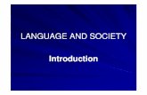 LANGUAGE AND SOCIETY - Debreceni Egyetem Hallgatói ...ieas.unideb.hu/admin/file_801.pdf · communication How are the rules of use (RoU) structured? How does language function when