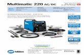 Multimatic 220 AC/DC · 2018-10-11 · 2 Multimatic ® 220 AC/DC Features and Benefits Take on more projects with one machine that has MIG, DC stick, and AC/DC TIG. MIG: 24 ga.–3/8