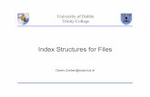Index Structures for Files - Trinity College, Dublin 4D2b Index Structures f… · Index Structures for Files Owen.Conlan@scss.tcd.ie . Why do we index ... We can ask the DBMS to