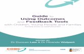 Guide to Using Outcomes and Feedback Tools with …...Guide to Using Outcomes and Feedback Tools with Children, Young People and Families edited by Dr Duncan Law & Dr Miranda Wolpert