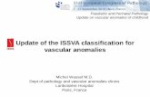 Update of the ISSVA classification for vascular …cpo-media.net/ECP/2019/Congress-Presentations/1330...Update of the ISSVA classification for vascular anomalies Michel Wassef M.D.
