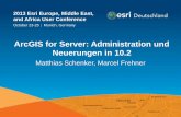 ArcGIS for Server: Administration und Neuerungen in 10€¦ · • ArcGIS Server ab 10.1 beinhaltet alle essenziellen Komponenten • Zu beachten: -Alle GIS Server einer Site sind