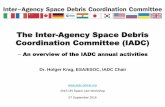 The Inter-Agency Space Debris Coordination Committee · 2016-09-22 · 1 2016 UN Space Law Workshop 07 September 2016 The Inter-Agency Space Debris Coordination Committee (IADC) An