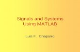 Signals and Systems Using MATLAB Luis F. Chaparro · 2018-02-19 · 47 What have we accomplished? Connection of Laplace and Fourier transforms BIBO stability and pole location Steady-state