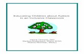 Educating Children about Autism in an Inclusive …...Educating Children about Autism in an Inclusive Classroom 2 Acknowled gements The researchers would like to thank all of the individuals
