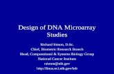 Design of DNA Microarray Studies - National Institutes of ... · Design of DNA Microarray Studies Richard Simon, D.Sc. Chief, Biometric Research Branch Head, Computational & Systems