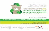 México, D.F. 7 de octubre del 2015 Energy Recovery from Municipal Solid Waste … · 2018-09-04 · Energy Recovery from Municipal Solid Waste in the U.S. John H. Skinner, Ph.D.