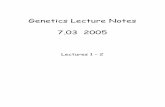 Genetics Lecture Notes 7.03 2005Genetics Lecture Notes 7.03 2005 Lectures 1 – 2 Lecture 1 We will begin this course with the question: What is a gene? This question will take us