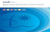 Renewable Electricity in Ireland 2015 - SEAIREEWABLE ELECTRICITY I IRELAD 2016 3 Highlights Progress towards targets • •Renewable energy contributed 9.1% of Gross Final Energy