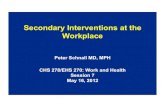 Secondary Interventions at the Workplace · 2018-12-12 · Primary preventive Interventions • Primary preventive interventions are proactive, aiming to prevent the occurrence of