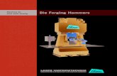 Die Forging Hammers - Jin-A Com · hammer. The use of modern, direct spring damping has eliminated the effect of vibrations generated by the hammer on the surrounding ground. The