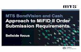 MiFID II information requirements Sellside · 2017-06-06 · MiFID II order submission requirements 2 From 3rd January 2018, MiFID II will require trading venues to collect information