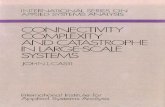CONNECTIVITY COMPLEXITY AND CATASTROPHE IN LARGE …pure.iiasa.ac.at/1016/1/XB-79-107.pdf · CONNECTIVITY COMPLEXITY AND CATASTROPHE IN LARGE-SCALE SYSTEMS JOHN L.eASTI International