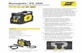 RenegadeTM ES 300i - Welders Supply Company · A small but stout 33-pound (15 kg) unit, Renegade™ ES 300i is a groundbreaking combination of PORTABILITY and POWER. It has the highest