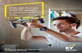 How can Europe raise its game? - Ernst & Young · 2019-12-05 · How can Europe raise its game? feelings third, and global political uncertainty fourth. Digital investment hits new