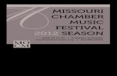 MISSOURI CHAMBER MUSIC FESTIVAL 2012 SEASON · 2020-01-30 · Missouri Chamber Music Festival Phantasy Thursday, June 21, 2012 at 5 pm Robert Sheena, oboe Scott Andrews, clarinet
