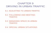 CHAPTER 9 DRIVING IN URBAN TRAFFIC · Using the IPDE Process Heavy urban traffic will test your driving skills. Focus your attention on driving to avoid conflicts and distractions.