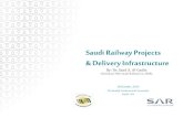 Saudi Railway Projects & Delivery Infrastructure...Saudi Railway Projects & Delivery Infrastructure 28 October, 2015 Al-Faisaliah Conference & Convention Riyadh - KSA By: Dr. Saad