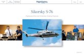 Sikorsky S-76...2019/01/09  · Our highly qualiﬁed and experienced instructors, advanced-technology flight simulators, aircraft maintenance trainers and integrated training systems