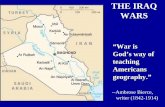 THE IRAQ WARS - Bellarmine College Preparatorywebs.bcp.org/sites/vcleary/AP Human Geography/Political... · 2006-10-18 · THE IRAQ WARS. Mesopotamia, Fertile Crescent Origin of some