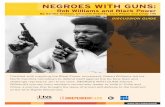 NEGROES WITH GUNS - PBS: Public Broadcasting …...NEGROES WITH GUNS documents the work of this forgot-ten Civil Rights fighter who inspired the Black Panthers and the broader Black