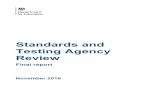 Standards and Testing Agency Review - gov.uk · Standards and Testing Agency Review Context 1. In April 2016, Minister Nick Gibb announced a ‘root and branch’ review of the operations