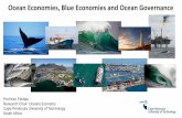 Ocean Economies, Blue Economies and Ocean Governance · 2019-08-13 · OCEANS ECONOMY “that proportion of the economy which relies on the ocean as an input to the production process