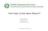 How Ugly is that Apex Report? - Sage Computing Services ... · How Ugly is that Apex Report? Penny Cookson. Managing Director. Eddie Harris. Systems Consultant. www,sagecomputing.com.au