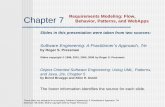 Chapter 7 Requirements Modeling: Flow, Behavior, …blk/cs5666/requirements/Ch07...These slides are designed to accompany Software Engineering: A Practitioner’s Approach, 7/e (McGraw-Hill