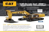 1:50 Scale Cat 390F L Hydraulic Excavator - Diecast Masters · 2016-11-02 · Cat® 390F L Hydraulic Excavator The Cat® 390F L combines the power and durability to move tons of material