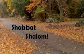 Shabbat Shalom! · Peace be to you, O ministering angels, messengers of the Most High, Majesty of Majesties, Holy One of Blessing. Enter in peace, O messengers of peace, angels of