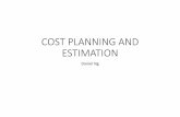 COST PLANNING AND ESTIMATION - Trent Global · COST PLANNING AND ESTIMATION Daniel Ng. Course outline 1. Overview of Cost Planning 2. Cost Planning Techniques 3. Approximate Estimating