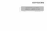EPSON RC+ 7.0 option RC+API Rev...Throughout this manual, Windows XP, Windows Vista, Windows 7 and Windows 8 refer to above respective operating systems. In some cases, Windows refers