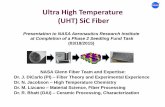 Ultra High Temperature (UHT) SiC Fiber · Ultra High Temperature (UHT) SiC Fiber NASA Glenn Fiber Team and Expertise: Dr. J. DiCarlo (PI) –Fiber Theory and Experimental Experience