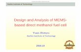 Design and Analysis of MEMS- based direct methanol fuel cell...Harbin Institute of Technology Design and Analysis of MEMS-based direct methanol fuel cell Yuan Zhenyu Harbin Institute