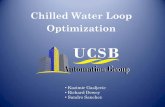Chilled Water Loop Optimization...Chilled Water Loop Optimization • Kazimir Gasljevic • Richard Dewey • Sandro Sanchez . ... cooling tower fan, condenser pump. Use performance