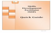 Skills Development Facilitator · Skills Development Facilitator. ‐ If the Skills Development Facilitator leaves the employer’s service, the employer must forthwith: o Appoint/nominate