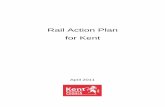 Rail Action Plan for Kent · This Rail Action Plan for Kent sets out the principal objectives of KCC to ensure that the new franchise - which is due to commence in April 2014 - delivers