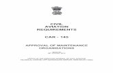 CIVIL AVIATION REQUIREMENTS CAR - 145 145.pdfCIVIL AVIATION REQUIREMENTS CAR - 145 APPROVAL OF MAINTENANCE ORGANISATIONS Issue 02 08th October 2013 OFFICE OF THE DIRECTOR GENERAL OF
