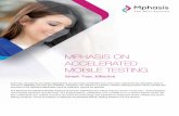 Mphasis Mobile Testing Brochure...performance and security testing Adaptability Scope for extending the testing solution by: • Accommodating various application types (Native, Web,