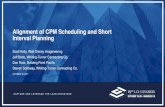 Alignment of CPM Scheduling and Short Interval Planning Alignment... · PROS CONS PROS CONS CRITICAL PATH METHOD SCHEDULING (CPM) LAST PLANNER SYSTEM® (LPS) Logic Driven Lacks Details